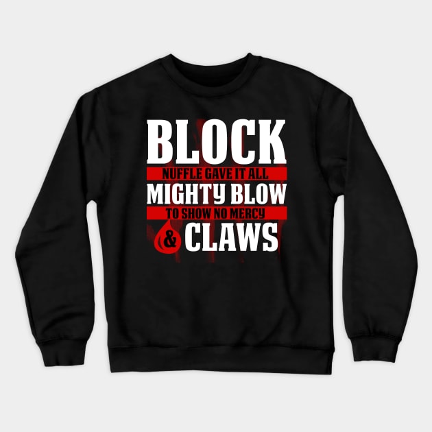 Block, Mighty Blow and Claws Crewneck Sweatshirt by yukiotanaka